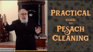 Practical Guide to Pesach Cleaning  Rabbi Yaacov Haber  Hilchos Pesach [upl. by Teloiv]