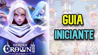 Heroes of Crown Legends  Guia Iniciante [upl. by Pfeifer]