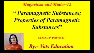 Paramagnetic Substances and Their Properties  Chapter 5 Magnetism and Matter Class 12 physicscbse [upl. by Gaivn]