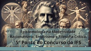 Epistemologia na Modernidade Racionalismo Empirismo e Filosofia Crítica [upl. by Sydney623]