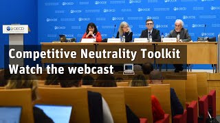 Launch of the OECD Competitive Neutrality Toolkit [upl. by Dolhenty]