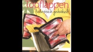 Handarbeiten  Buchvorstellung Topflappen tunesisch gehäkelt [upl. by Kippy222]