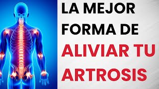 ✅El MEJOR MÉTODO para aliviar TU ARTROSIS [upl. by Rehpotirhc]