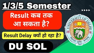 SOL 135 Semester Result Latest Update 2024  Sol Result Delay क्यों हो रहा है  Du sol Result 2023 [upl. by Beaston]