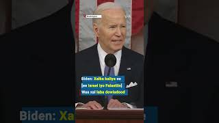 Biden Xalka kaliya ee Israel iyo Falastiin waa xal laba dowlad [upl. by Tace]