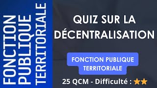 QUIZ SUR La décentralisation  25 QCM  Difficulté  ⭐⭐ [upl. by Morgen]