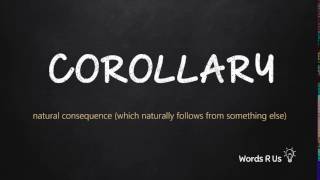 How to Pronounce COROLLARY in American English [upl. by Debbee940]