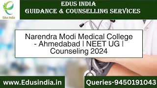 Narendra Modi Medical College  Ahmedabad  NEET UG  Counseling 2024 [upl. by Ativla]