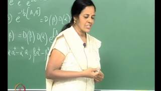 Mod01 Lec11 The Displacement and Squeezing Operators [upl. by Riti]