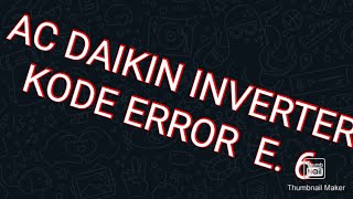 Cara atasi ac daikin inverter kode error E 6 bagian 1 [upl. by Nomead203]