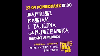 „Jakość w mediach”  Dariusz Rosiak i Paulina Januszewska na 15 Festiwalu Literackim Zebrane [upl. by Aneloaup215]