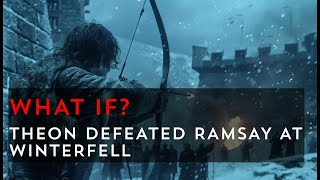 What if Theon killed Ramsay Snow at Winterfell  Game of Thrones What If [upl. by Yuzik557]