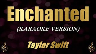 Enchanted  Taylor Swift Karaoke [upl. by Annavaig679]