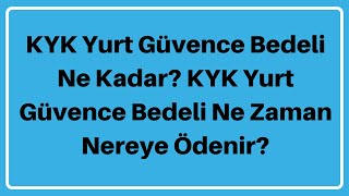 KYK Yurt Güvence Bedeli Ne Kadar KYK Yurt Güvence Bedeli Ne Zaman Nereye Ödenir [upl. by Gnaht623]