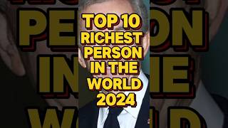 Top 10 richest person in the world in 2024 [upl. by Amihsat373]