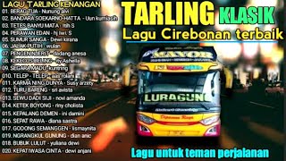 TARLING KLASIK CIREBONAN  kumpulan lagu tarling klasik cirebonan  tarling kenangan terbaik [upl. by Sethrida25]