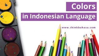 Learn Indonesian language Colors lesson  ​Think Bahasa​ 2020 [upl. by Jurkoic352]