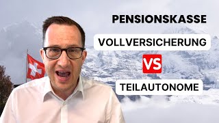 Pensionskasse Vollversicherung oder teilautonome Sammelstiftung [upl. by Nylime]