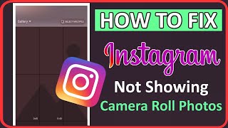 How To Fix Instagram Not Showing Camera Roll Photos [upl. by Heddi]