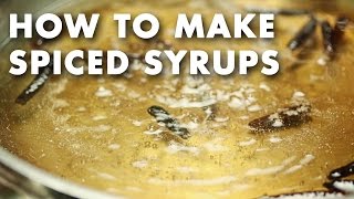 How to Make Spiced Syrups  Technique Video [upl. by Divadnoj679]