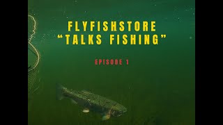 Fly Fish Store quotTalks Fishingquot Episode 1 quotBill Lawquot [upl. by Helprin433]