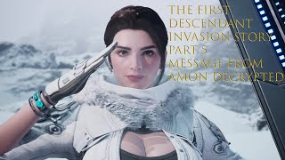 The First Descendant Invasion Story Part 5 Message from Amon decrypted [upl. by Bernhard617]