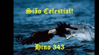 Hino 343  Sião Celestial  Ir Severino Joaquim [upl. by Phionna]