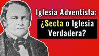 ¿Es la Iglesia Adventista una Secta o una iglesia verdadera [upl. by Odetta]