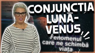 Conjuncția LunăVenus CAMELIA PĂTRĂȘCANU explică toate EFECTELE [upl. by Euhc]