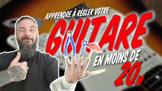 APPRENDRE à REGLER sa GUITARE en 20 minutes [upl. by Ahsikym]