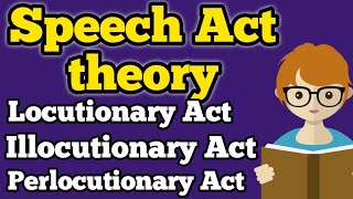 What is speech act theory  Speech acts  Speech acts by Austin  Speech act theory  linguistics [upl. by Oicnerual329]