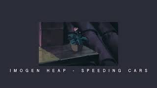 imogen heap  speeding cars slowed  reverb [upl. by Eveam662]