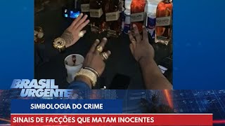 Simbologia do crime sinais de facções que matam inocentes  Brasil Urgente [upl. by Anytsyrk]