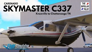 C337 Skymaster Showcase  Carenado  Knoxville to Chattanooga  Microsoft Flight Simulator 2020 [upl. by Mosley]