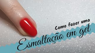 ESMALTAÇÃO EM GEL EM UNHAS NATURAIS  SUPER FÁCIL [upl. by Wengert531]