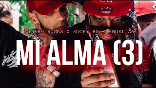 Dinero Bucks x Rochy RD x Anuel AA  Mi Alma 3 Audio [upl. by Lose]