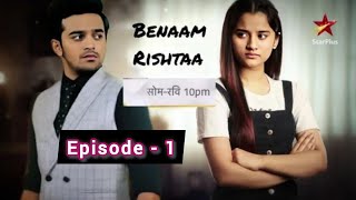 Aurra Bhatnagar and Pravist Mishra New Serial  Benaam Rishta Serial Episode  1 [upl. by Mickie]