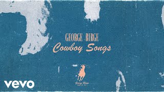 George Birge  Cowboy Songs Official Audio [upl. by Attebasile]