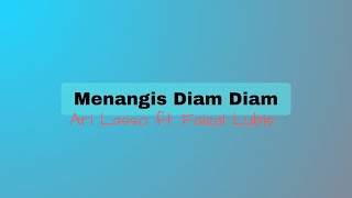 Menangis Diamdiam  Ari Lasso  Lirik Lagu liriklagu [upl. by Grissel869]