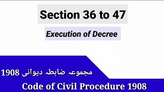 CPC Section 36 to 47  Execution of Decree in CPC  Code of Civil Procedure 1908 [upl. by Sefton]