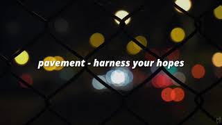 Pavement  Harness Your Hopes lyrics [upl. by Adnaluoy]