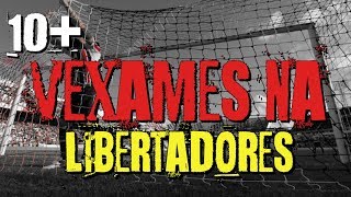 10 Vexames Brasileiros na Libertadores  Soy Loco Por Ti Libertadores [upl. by Dallman602]