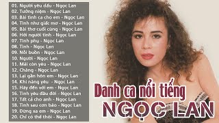 NGỌC LAN HAY NHẤT  Tuyển Chọn 20 Tình Khúc Hải Ngoại Hay Nhất Của Danh Ca Ngọc Lan [upl. by Ashok]