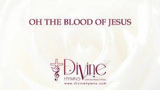 Oh The Blood Of Jesus Song Lyrics  Christian Hymnal  Divine Hymns [upl. by Blaise472]