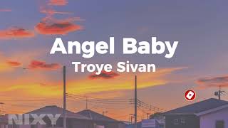 Troye Sivan  Angel Baby lyrics [upl. by Lezlie975]