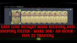 FIFA 22 TRADING TIPS  EASY LOW BUDGET MASS BIDDING AND SNIPING FILTER  MAKE 30K AN HOUR  FIFA 22 [upl. by Kimon]