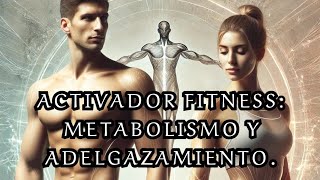 Activador Fitness Metabolismo y Adelgazamiento Campo Mórfico Inteligente [upl. by Fraze]