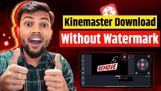 Kinemaster Without Watermark Kaise Download Karen  How To Kinemaster Free Download [upl. by Nayk]