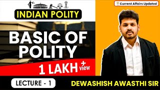 Complete Polity lectures L 1 Basics Of Polity UPSC  MPPSC  UPPSC  BPSC  DEWASHISH SIR [upl. by Akyssej382]