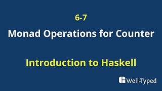 0607 Monad Operations for Counter Introduction to Haskell [upl. by Courtund]